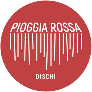 Pioggia Rossa Dischi on Discogs