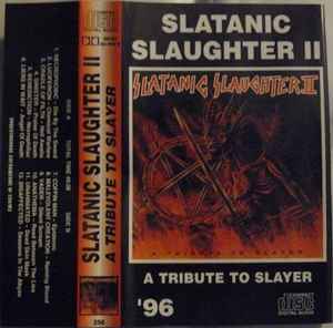 Slatanic Slaughter II A Tribute To Slayer (Cassette) - Discogs