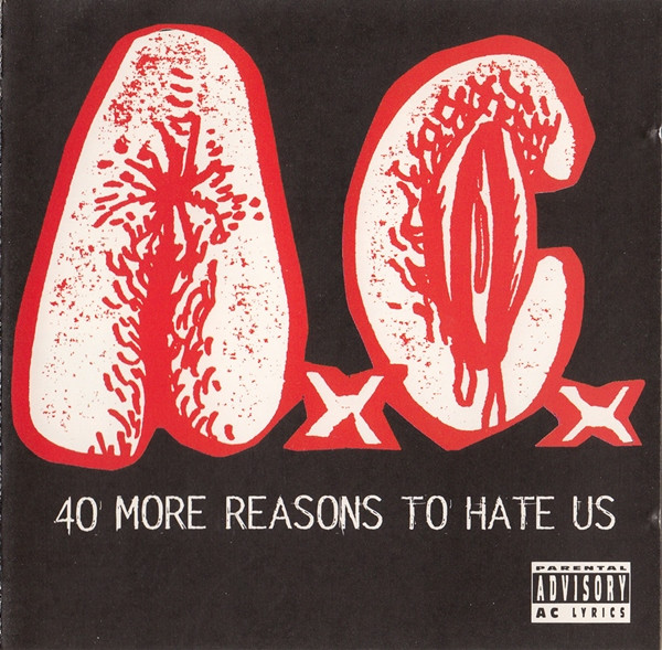 AxCx – 40 More Reasons To Hate Us - 嫌われ者にゃワケがある (1996