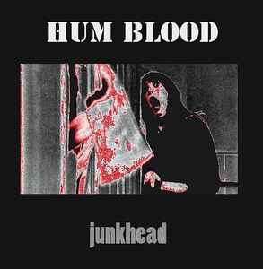 Hum Blood - Junkhead album cover