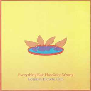 Bombay Bicycle Club - Everything Else Has Gone Wrong Album-Cover