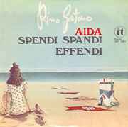 Rino Gaetano – Aida / Spendi Spandi Effendi (1977, Vinyl) - Discogs