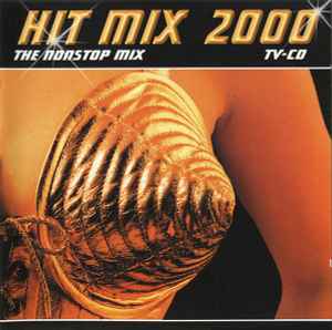 Hit Mix 2000 (The Nonstop Mix) (2000, CD) - Discogs