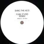 Cover of Bang The Acid (Funk D'Void Remix), 2002, Vinyl