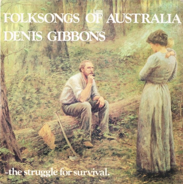 Denis Milne Hd Porn Video - Denis Gibbons â€“ Folksongs Of Australia - The Struggle For Survival (1975,  Vinyl) - Discogs