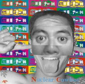 The 原爆オナニーズ – Nuclear Cowboy + O'dd On Live Itself + パン 