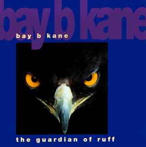 Bay B Kane - The Guardian Of Ruff