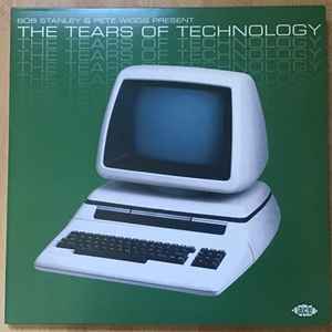 Bob Stanley & Pete Wiggs - The Tears Of Technology
