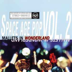 Various - Space Age Pop Vol. 2 (Mallets In Wonderland)