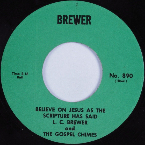ladda ner album L C Brewer And The Gospel Chimes - Have You Got It Like The Bible Said Believe On Jesus As The Scripture Has Said