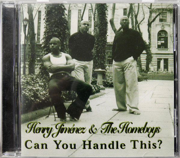 télécharger l'album Henry Jiménez & The Homeboys - Can You Handle This