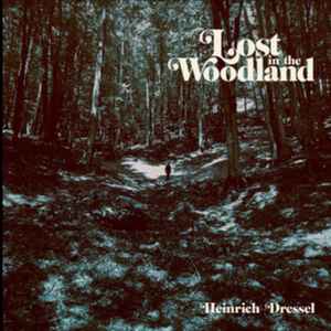 Heinrich Dressel - Lost In The Woodland album cover