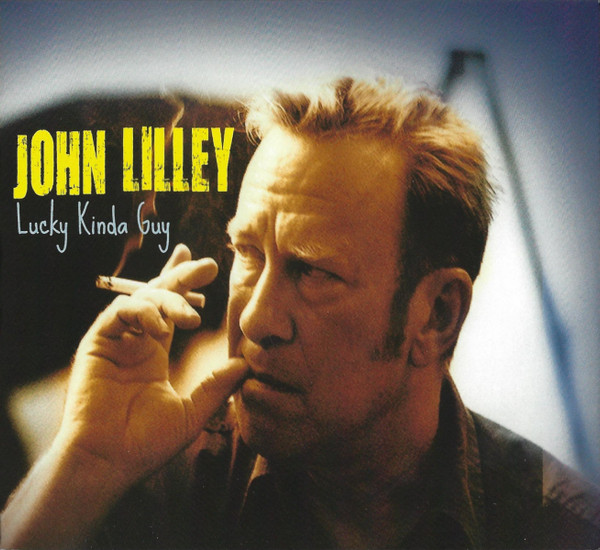 Album herunterladen John Lilley - Lucky Kinda Guy