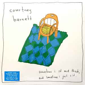Sometimes I Sit And Think, And Sometimes I Just Sit - Courtney Barnett