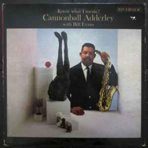 Cannonball Adderley With Bill Evans – Know What I Mean? (1962 