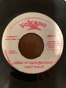 Josey Wales – Leggo Mi Hand Gateman (Vinyl) - Discogs