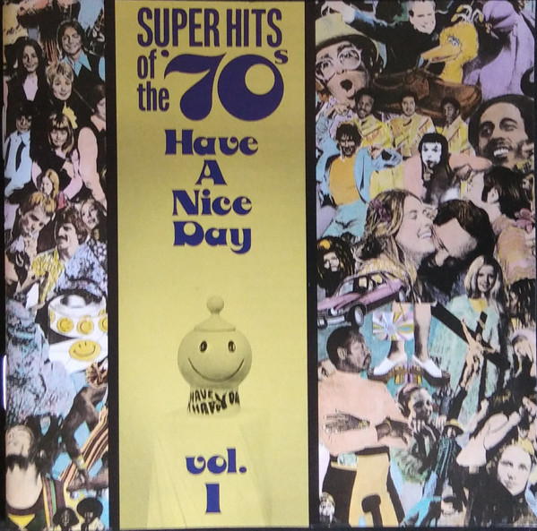 Super Hits Of The '70s - Have A Nice Day, Vol. 1 (1990, CD) - Discogs