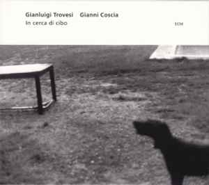 Gianluigi Trovesi / Gianni Coscia - In Cerca Di Cibo