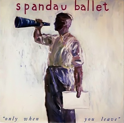 Spandau Ballet - Only When You Leave | Releases | Discogs