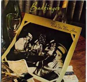 Badfinger - Wish You Were Here アルバムカバー