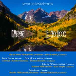Michael Udow - Reflections (Seven Orchestral Works) album cover
