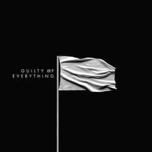 Guilty Of Everything - Nothing