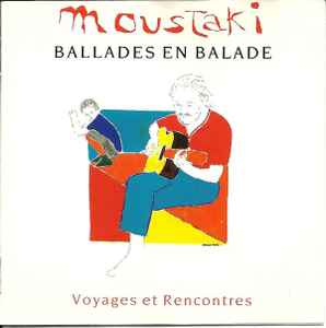 Georges Moustaki - Ballades En Balade - Voyages Et Rencontres
