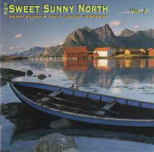 The Sweet Sunny North Vol. 2 - Henry Kaiser & David Lindley