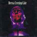 Cover of Bressa Creeting Cake, 1997, CD