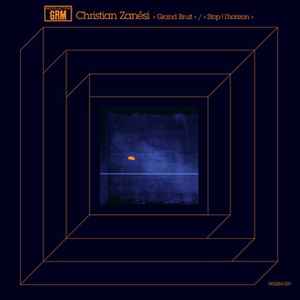 Christian Zanési - Grand Bruit / Stop! L'Horizon