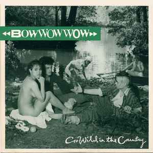 Go Wild In The Country - Bow Wow Wow