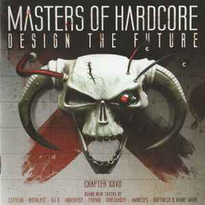 Masters Of Hardcore Chapter XXVII - Design The Future - Various