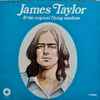 James Taylor (2) & The Original Flying Machine* - James Taylor & The Original Flying Machine