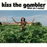 kiss the gambler – 私は何を言っていますか？ (2023, Vinyl) - Discogs