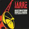 Jean-Michel Jarre - Destination Docklands: The London Concert