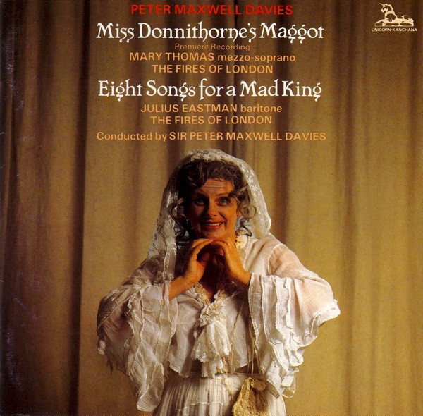 lataa albumi Peter Maxwell Davies Mary Thomas, Julius Eastman, The Fires Of London, Sir Peter Maxwell Davies - Miss Donnithornes Maggot Eight Songs For A Mad King