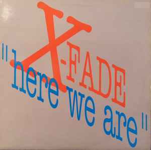 X-FADE - HERE WE ARE 12 MAI ASCOLTATO OFFERTA DEL MESE - #906237 - su  Mercatino Musicale in Dischi in Vinile