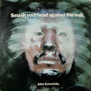 John Entwistle - Smash Your Head Against The Wall album cover