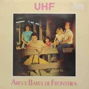 UHF (2) - Ares E Bares De Fronteira