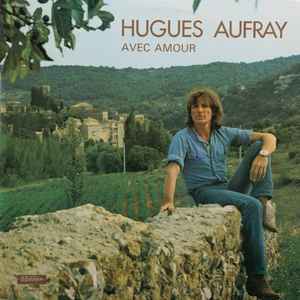 Hugues Aufray - Avec Amour