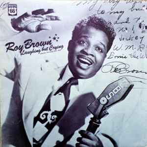 Laughing But Crying - Legendary Recordings 1947-1959 - Roy Brown
