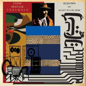 Ethnic Heritage Ensemble - Be Known: Ancient / Future / Music album cover