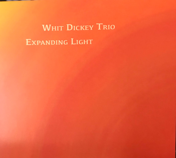 Whit Dickey Trio Expanding Light 2020 Cd Discogs