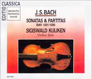 J.S. Bach - Sigiswald Kuijken – Sonatas & Partitas BWV 1001-1006