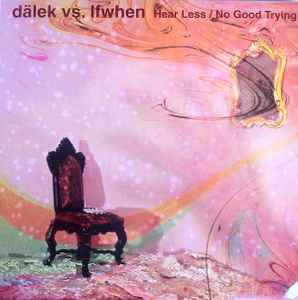 Dälek - Hear Less / No Good Trying album cover