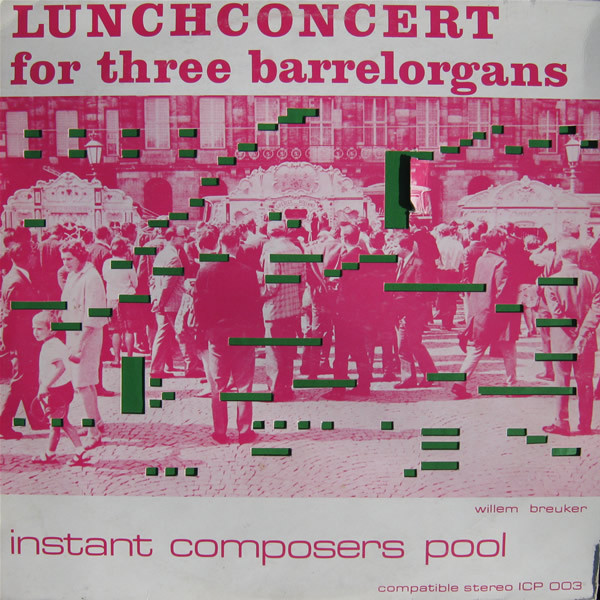 Willem Breuker – Lunchconcert For Three Barrelorgans (1969, Vinyl