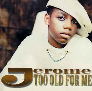 Jerome (4) - Too Old For Me album cover