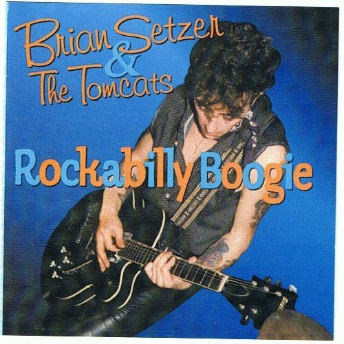 Brian Setzer & The Tomcats – Rockabilly Boogie (1997, CD) - Discogs