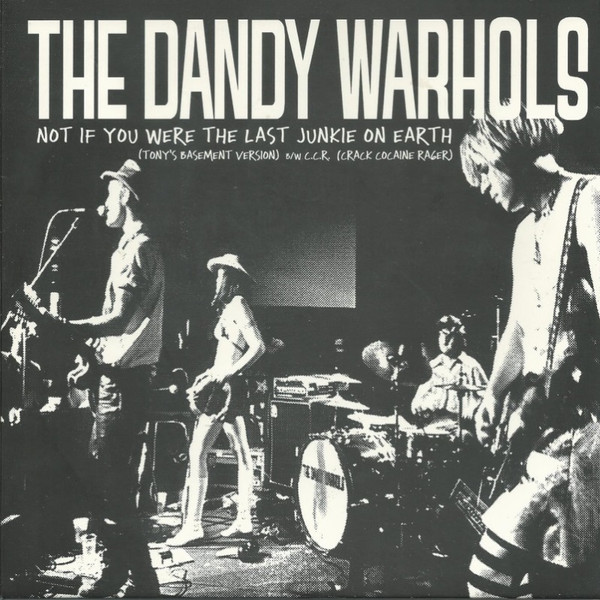 The Dandy Warhols – Not If You Were The Last Junkie On Earth (1997 