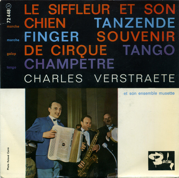 Album herunterladen Charles Verstraete Et Son Ensemble Musette - Le Siffleur Et Son ChienTanzende FingerSouvenir De CirqueTango Champetre